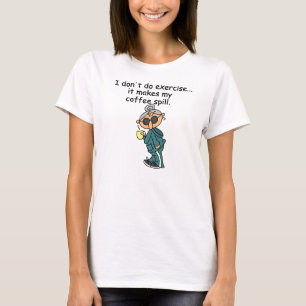 Ein weiterer Grund, nicht auszuüben T-Shirt