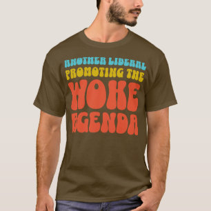 Ein weiterer Liberaler befürwortet die Geweckt Age T-Shirt