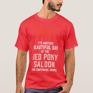 ein weiterer schöner Tag am roten Pony Bar und  T-Shirt