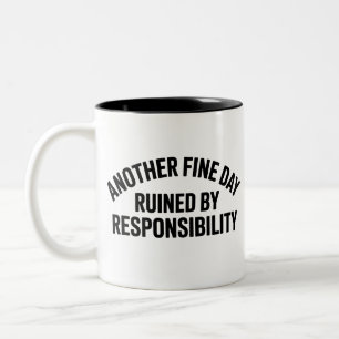 Ein weiterer schöner Tag, ruiniert durch verantwor Zweifarbige Tasse