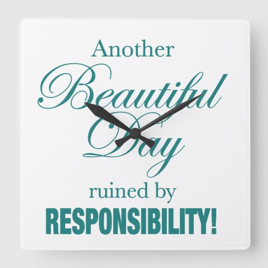Ein weiterer schöner Tag ruiniert! Quadratische Wanduhr (Vorderseite)