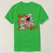 Ein weiterer Schritt in die Mauer T-Shirt (Design vorne)