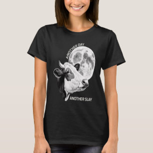Ein weiterer Tag an einem anderen Slay Kuh Moon Mo T-Shirt