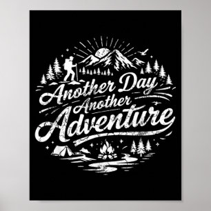Ein weiterer Tag, ein weiteres Abenteuer Wandern C Poster
