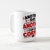 Ein weiterer Tag, eine weitere Tasse Kaffee (Vorderseite Links)
