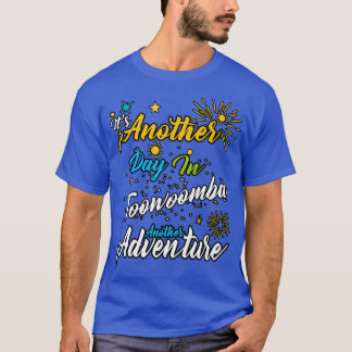 Ein weiterer Tag in Toowoomba ein weiteres Abenteu T-Shirt