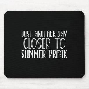 Ein weiterer Tag Naher zum Sommer-Lehrer Mousepad