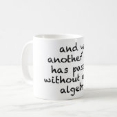 Ein weiterer Tag ohne Algebra Kaffeetasse (Vorderseite Links)