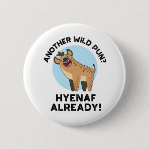 Ein weiterer wilder Pun Hyenaf Bereits lustiger Ti Button