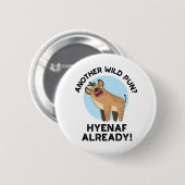 Ein weiterer wilder Pun Hyenaf schon ein lustiger Button (Vorne & Hinten)