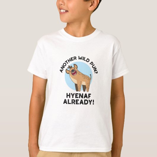Ein weiterer wilder Pun Hyenaf schon ein lustiger  T-Shirt (Vorderseite)