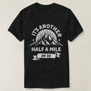 Ein weiteres halbes Kilometer Wandergeschenk T-Shirt