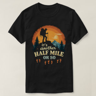 Ein weiteres halbes Kilometer Wandergeschenk T-Shirt