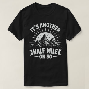Ein weiteres halbes Kilometer Wandergeschenk T-Shirt