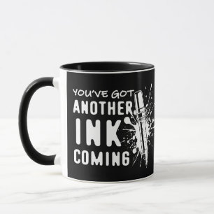 Ein weiteres INK Coming - Funny Zitat für Tattoo A Tasse