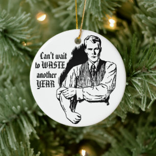 Ein Weiteres Jahr Verschwenden Retro Sarkastischer Keramik Ornament