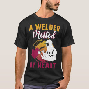 Ein Welder schmolz mein Herz ein lustiges Geschenk T-Shirt