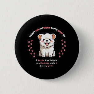 Ein Welpenlächeln kann sogar den dunkelsten Tag er Button