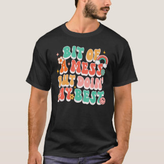 Ein wenig Durcheinander, aber tu meine bestes Insp T-Shirt