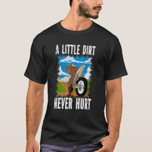 Ein wenig schmutzig verletzen Motocross Dirt Bike T-Shirt