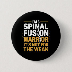 Ein Wirbelsäulenfusion-Krieger Nicht für schwache  Button