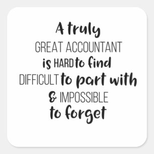Ein wirklich großer Buchhalter ist schwer zu find Quadratischer Aufkleber