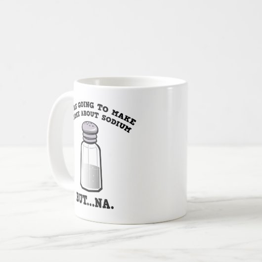Ein Witz über das Natrium Kaffeetasse (Vorderseite Links)