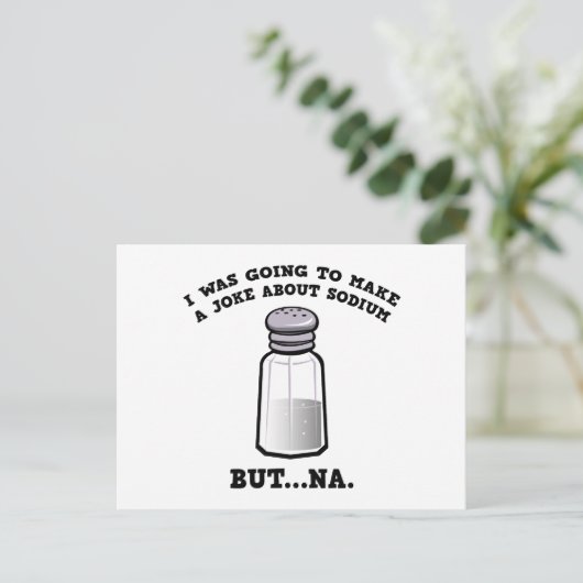 Ein Witz über das Natrium Postkarte (Stehend Vorderseite)