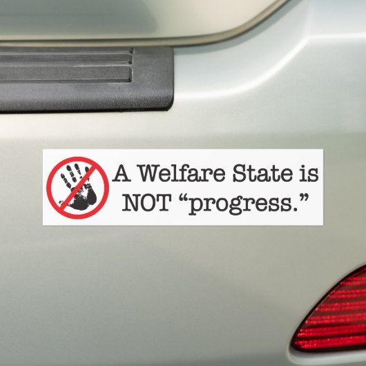 Ein Wohlfahrts-Staat ist NICHT Fortschritt Autoaufkleber (Auf Auto)