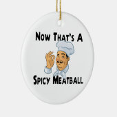 Ein würziges Fleischklöschen Keramikornament (Rechts)