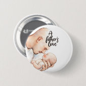 Ein zärtlicher Moment eines Vaters Button (Vorne & Hinten)