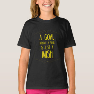 Ein Ziel ohne Plan inspirierendes Zitat T-Shirt
