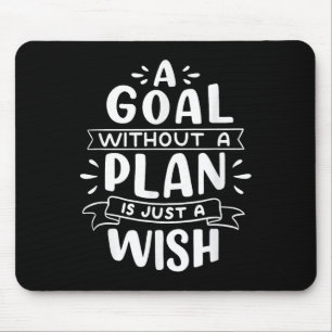 Ein Ziel ohne Plan ist nur ein Wunsch - Motivation Mousepad