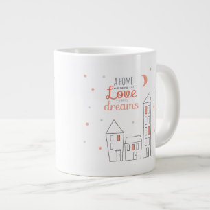 Ein Zuhause wird von der Liebe und von den Träume Jumbo-Tasse