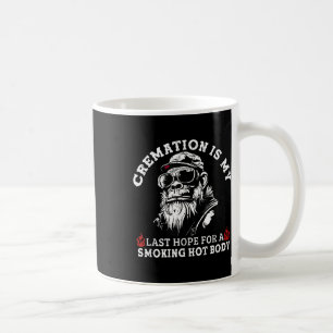 Einäscherung ist meine letzte Hoffnung auf einen r Kaffeetasse