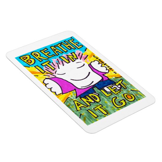 Einatmen... 4x6 Zoll Magnet (Rechte Seite)