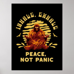 Einatmen, Ausatmen Frieden, Keine Panik Bigfoot-Me Poster