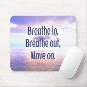 Einatmen, Ausatmen, Weiter, Motivierend Mousepad (Mit Mouse)