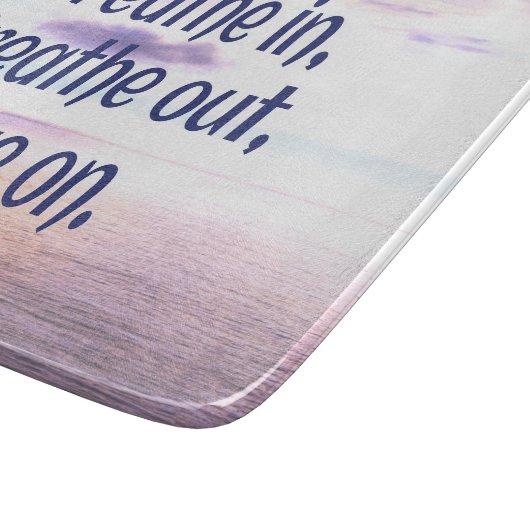 Einatmen, Ausatmen, Weitermachen, Motivierend Schneidebrett (Ecke)