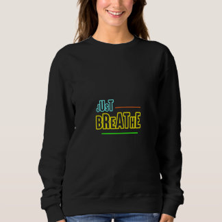 Einatmen - Entspannung und gediegenes Design Sweatshirt