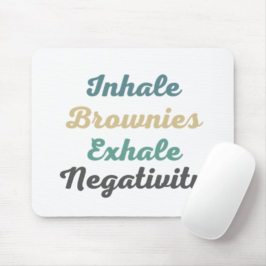 Einatmen von Brownies Exhale Negativity Mouse Pad Mousepad (Mit Mouse)