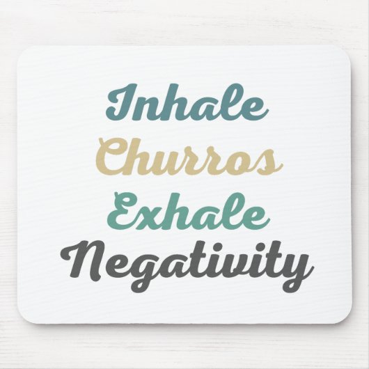 Einatmen von Churros Exhale Negativity Mouse Pad Mousepad (Vorne)