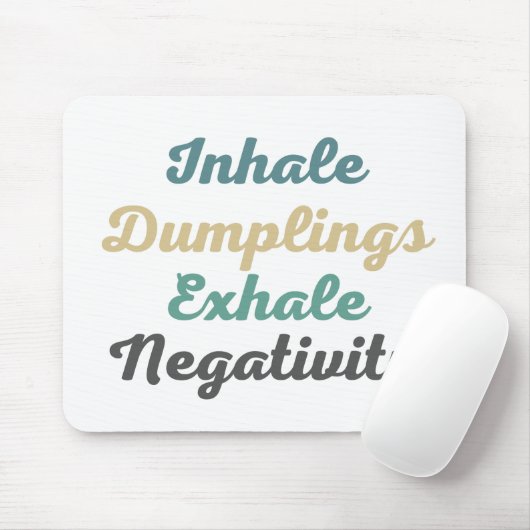 Einatmen von Dumplings Exhale Negativity Mouse Pad Mousepad (Mit Mouse)