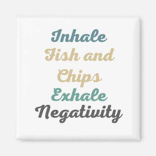 Einatmen von Fischen und Chips Exhale Negativity M Magnet (Vorne)