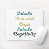 Einatmen von Fischen und Chips Exhale Negativity M Mousepad (Mit Mouse)