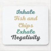Einatmen von Fischen und Chips Exhale Negativity M Mousepad (Vorne)