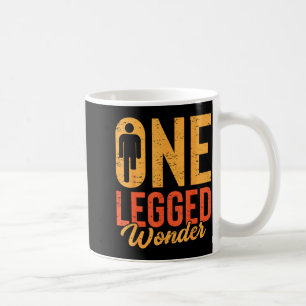 Einbeiniges Wunder Lustiger Beinamputierter Prothe Kaffeetasse