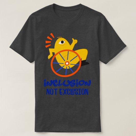 Einbeziehung nicht Ausschluss für Mit Behinderung T-Shirt (Design vorne)