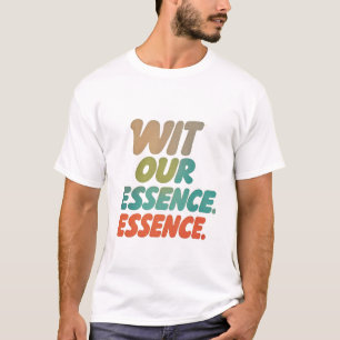 Einbinden Ihrer Essenz - inspirierender Zitat-T -  T-Shirt