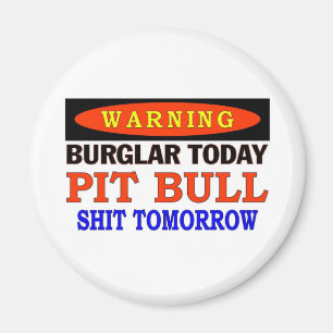 EINBRECHER-HEUTE PITBULL-WARNING MAGNET